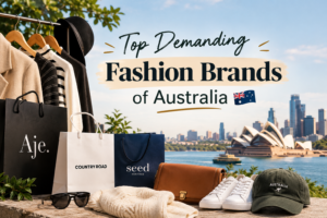 Top Demanding Fashion Brands of Australia